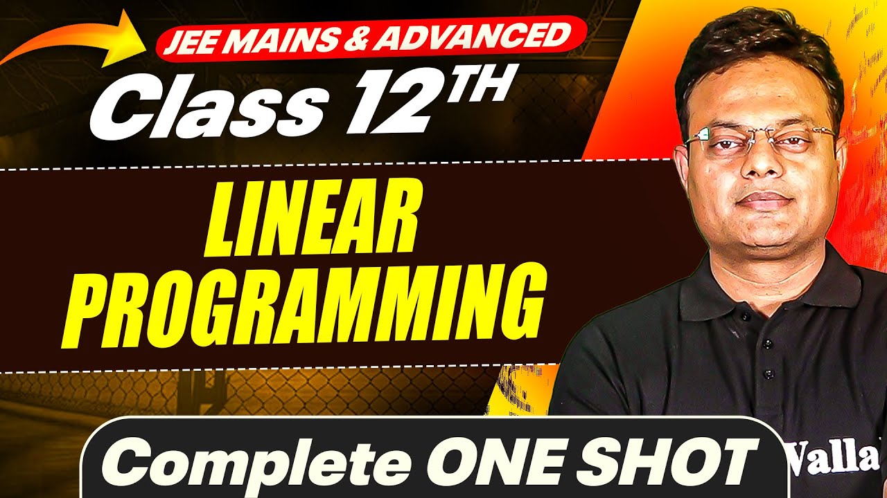 LINEAR PROGRAMMING in 1 Shot - All Concepts Covered || JEE Main & Advanced || Class 12