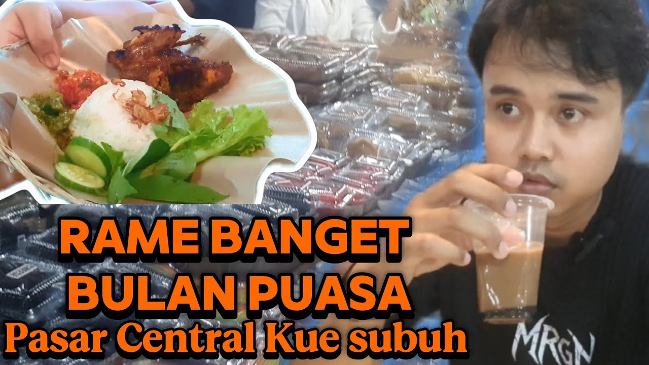 BERBURU TAKJIL DIPASAR CENTRAL KUE SUBUH JAKARTA BANYAK BANGET JAJANANANYA BIKIN NGILERRR BORONG