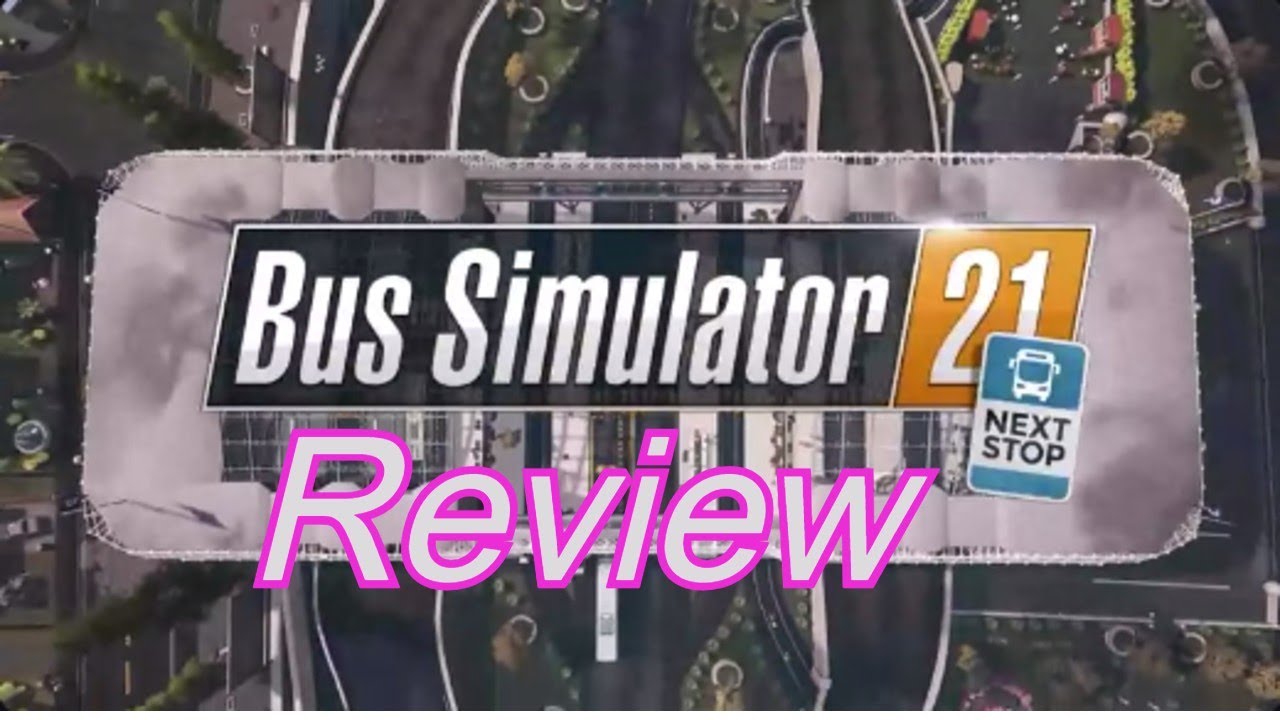 bus simulator 21 review