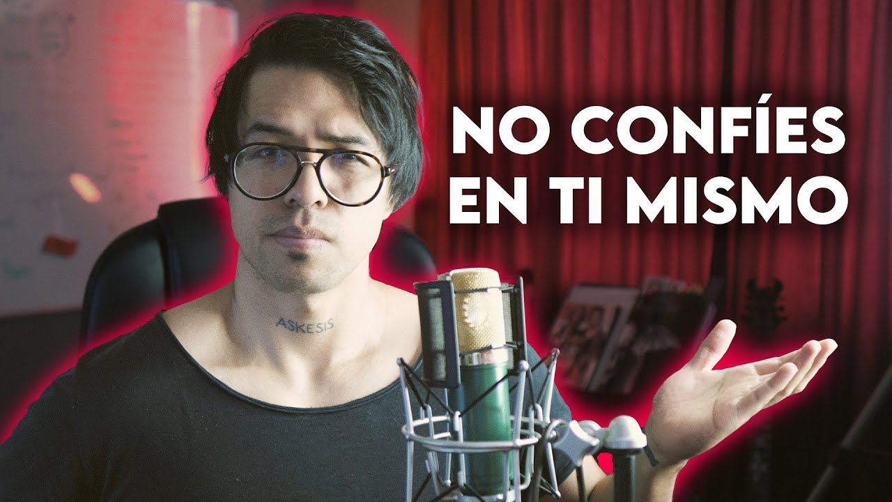 NO confíes en ti mismo 🙅🏽‍♂️