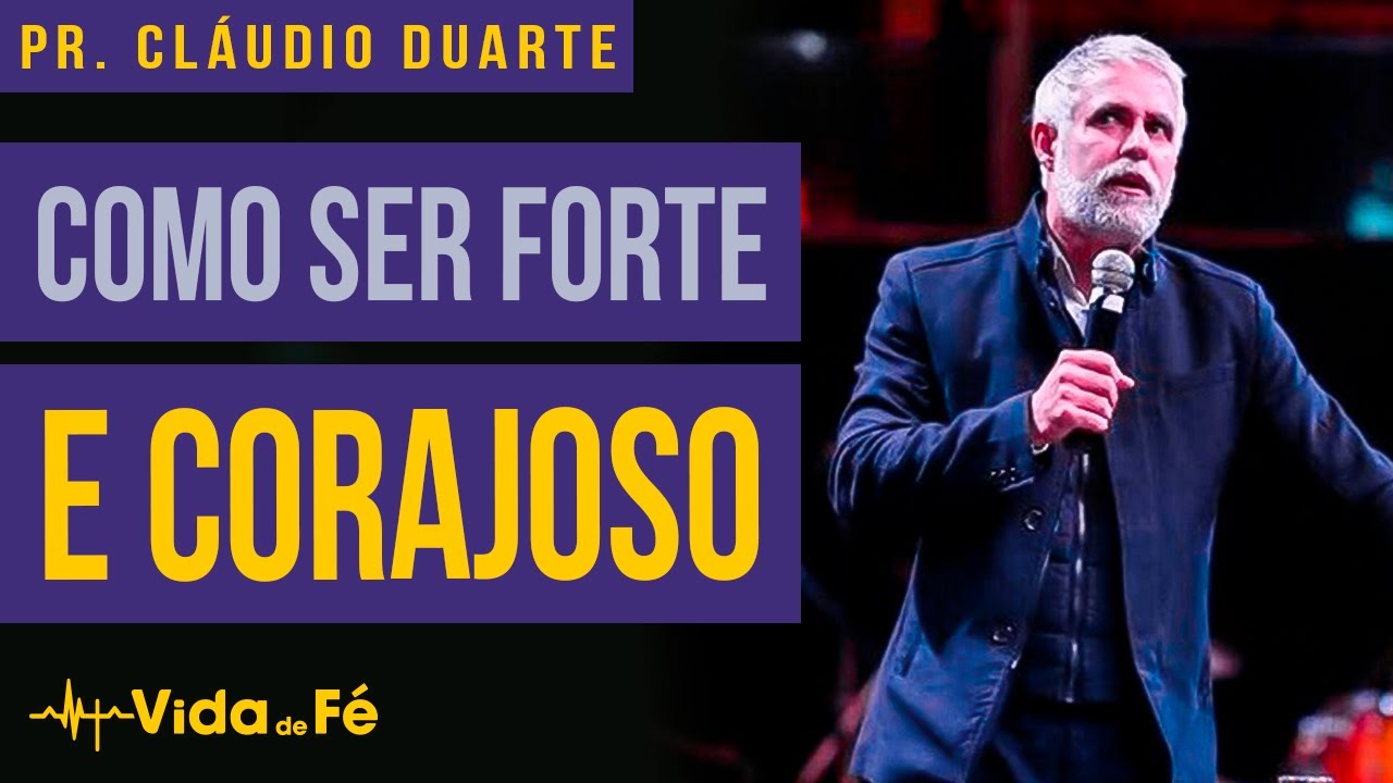 Cl&aacute;udio Duarte - COMO SER FORTE E CORAJOSO (TENTE N&Atilde;O RIR) | Vida de F&eacute;