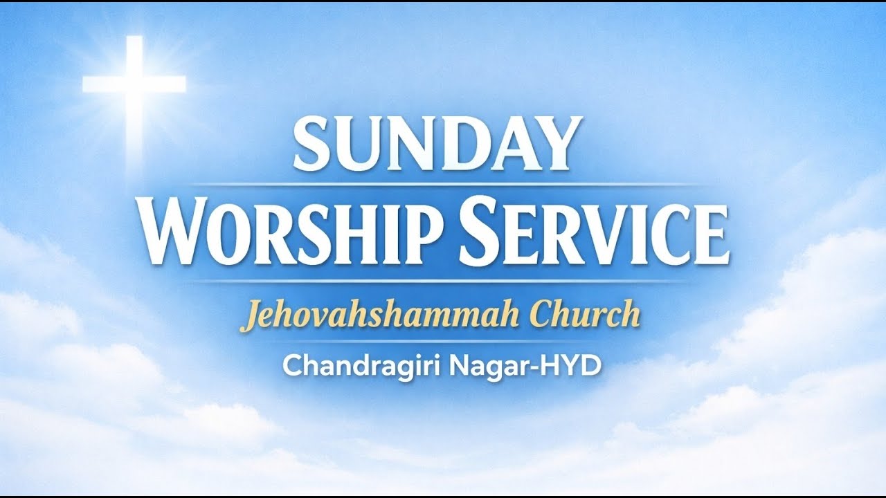 SUNDAY WORSHIP SERVICE- 2026 || 22nd Feb 2026 || Jehovahshammah Church || Hyderabad