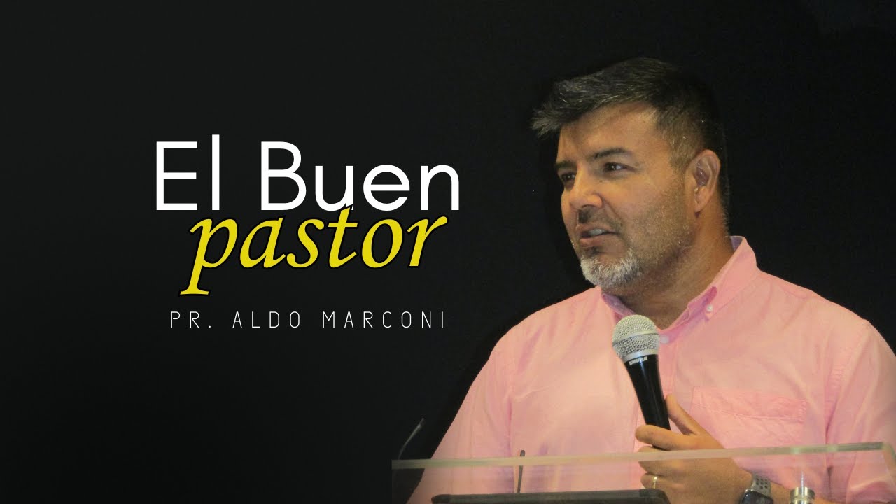 El Buen Pastor - Pr. Aldo Marconi