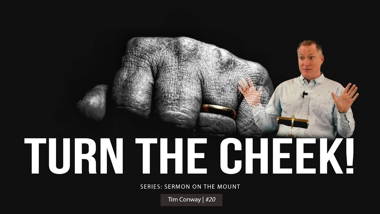 Turn The Cheek - Tim Conway - Grace Fellowship Manchester
