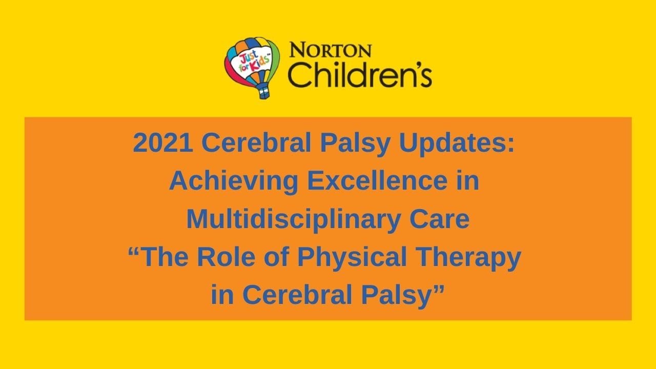 2021 Cerebral Palsy Updates:  The Role of Physical Therapy in Cerebral Palsy