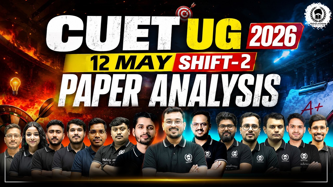 CUET UG 2026 12 May Shift-2 Paper Analysis & Memory Based Questions | Malviya Academy