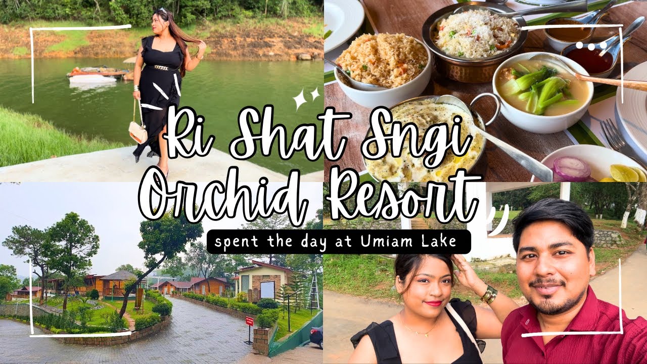 RI SHAT SNGI ORCHID RESORT 🎋| UMIAM LAKE 🌊| PARENTS 25th ANNIVERSARY 😍💕