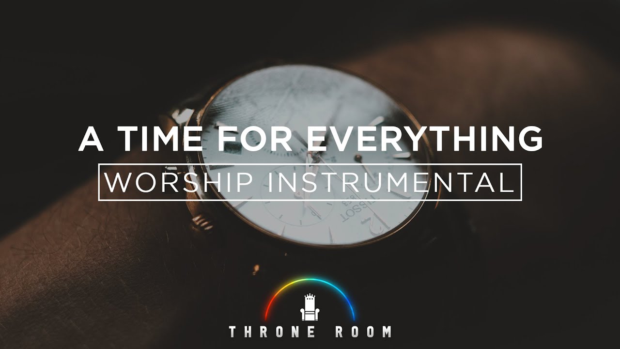 A Time For Everything | Worship Instrumental Music | Throne Room
