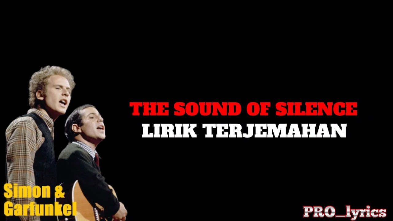 Simon & Garfunkel - The Sound Of Silence (Lirik Terjemahan) Original Version