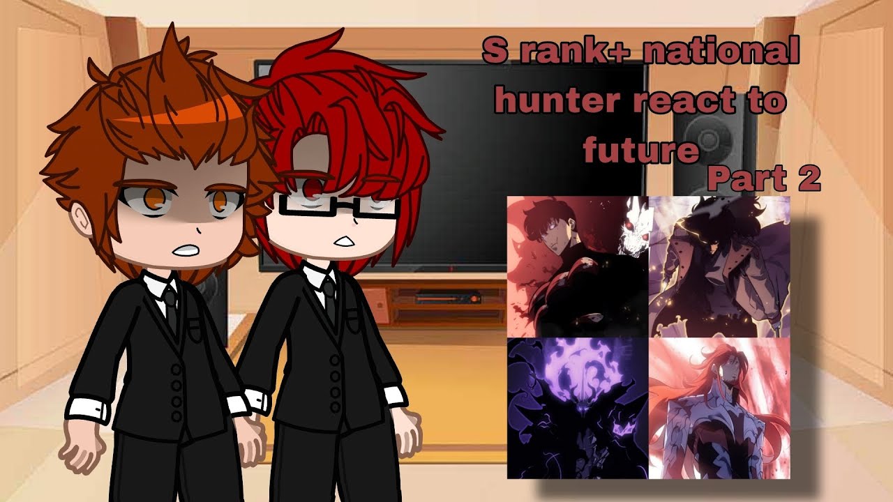 SOLO LEVELING || S RANK+ NATIONAL HUNTERS || REACT TO FUTURE || PART 2 || BY • KELLY • ||