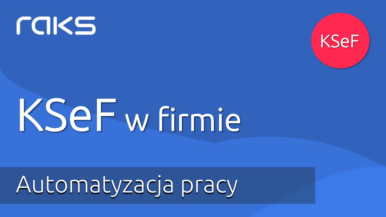 Automatyzacja KSeF w Firmie