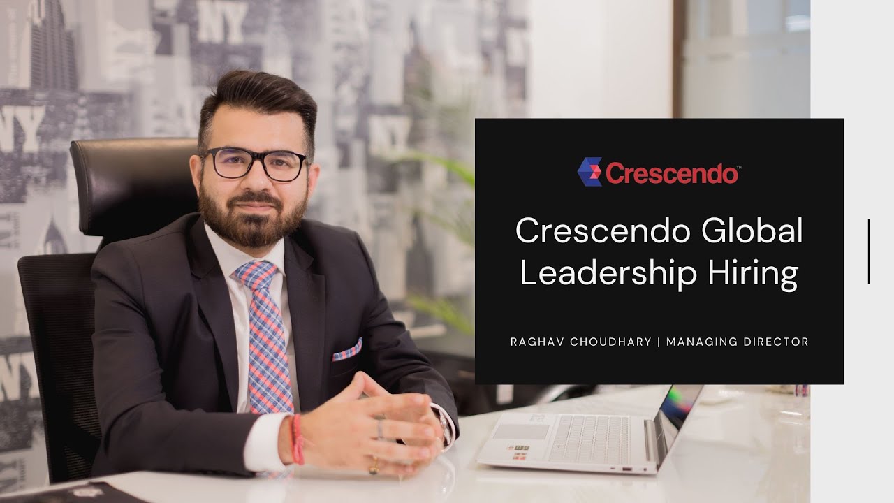 Crescendo Global Leadership Hiring India- How to Hire Leaders in India for your organization?