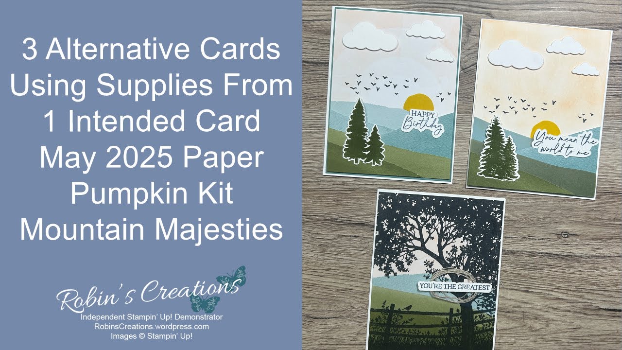 3 Alternative Cards Using Supplies From 1 Intended Card May 2025 Paper Pumpkin  - Mountain Majesties
