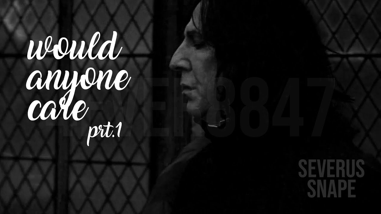 [4K] Severus Snape: Would Anyone Care prt.1 | Alan Rickman #4k #severussnape #fmv #alanrickman