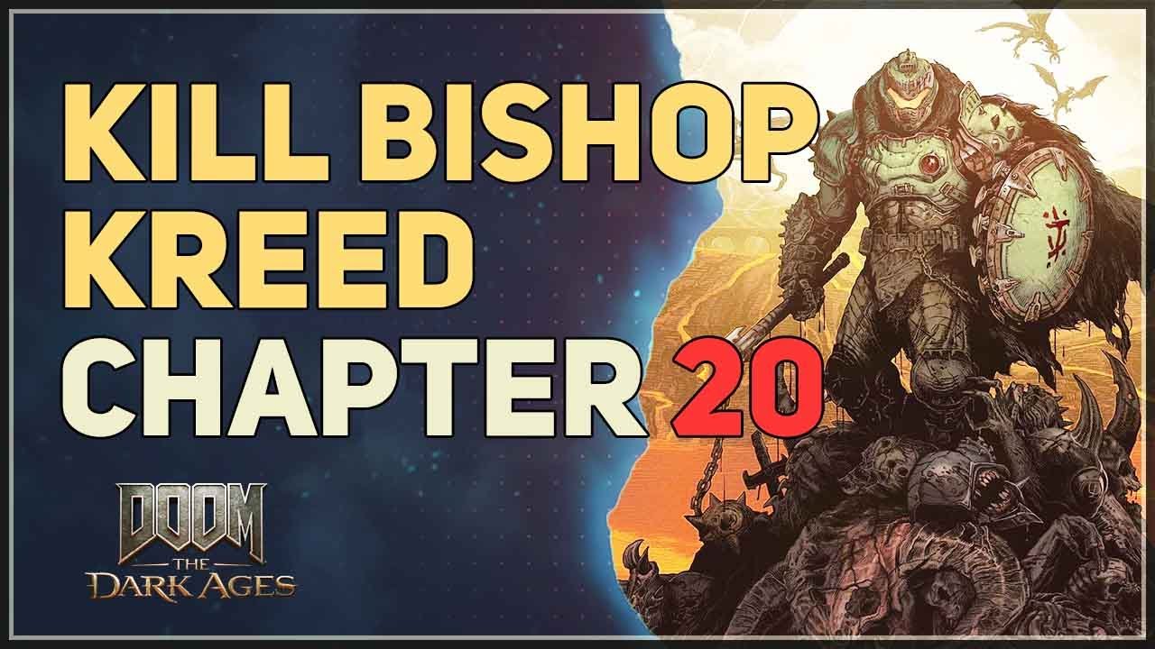 Kill Bishop Kreed Doom The Dark Ages