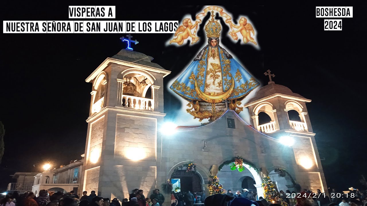 VISPERAS SAN JUAN DE LOS LAGOS BOSHESDA 2024