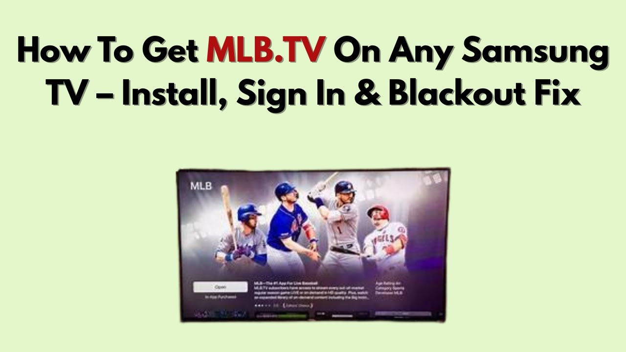 Как получить доступ к MLB.TV на любом телевизоре Samsung &mdash; установка, вход в систему и устранение...