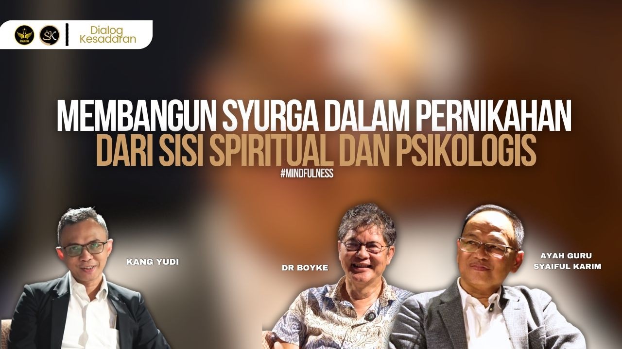 MEMBANGUN SYURGA DALAM PERNIKAHAN DARI SISI SPIRITUAL DAN PSIKOLOGIS | SYAIFUL KARIM
