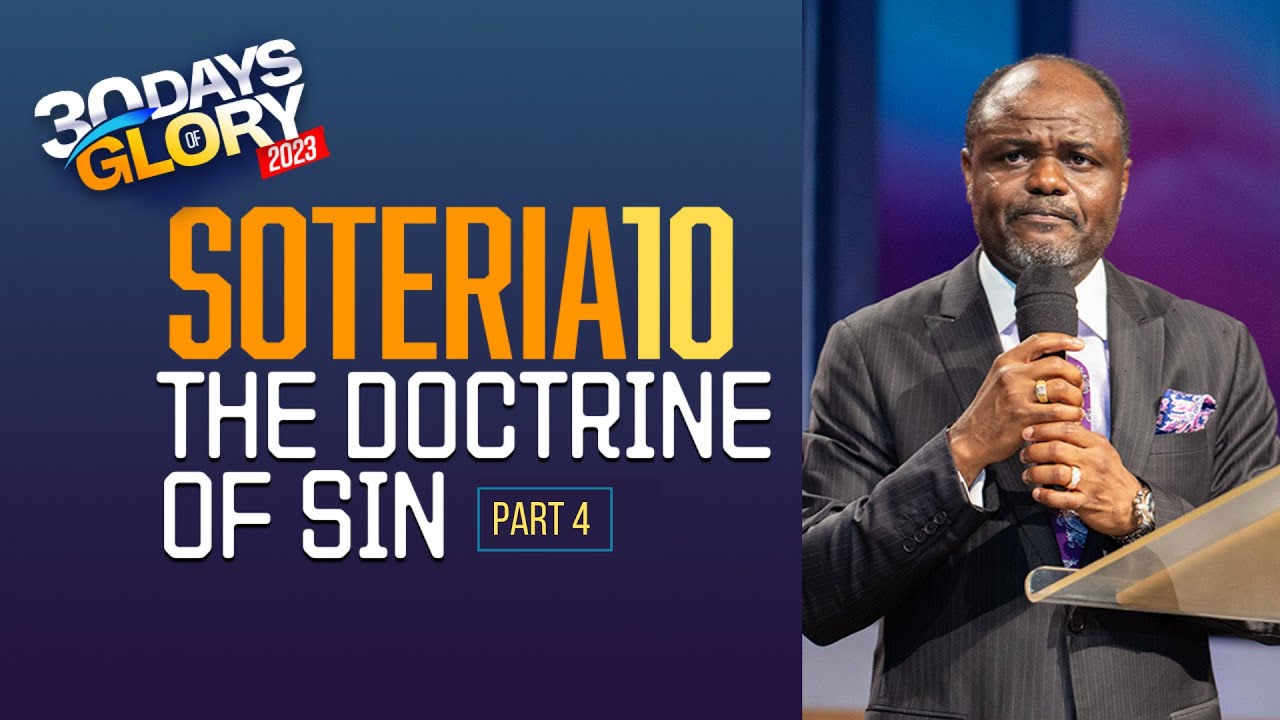 30 DAYS OF GLORY (SOTERIA 10) | The Doctrine of Sin - Part 4