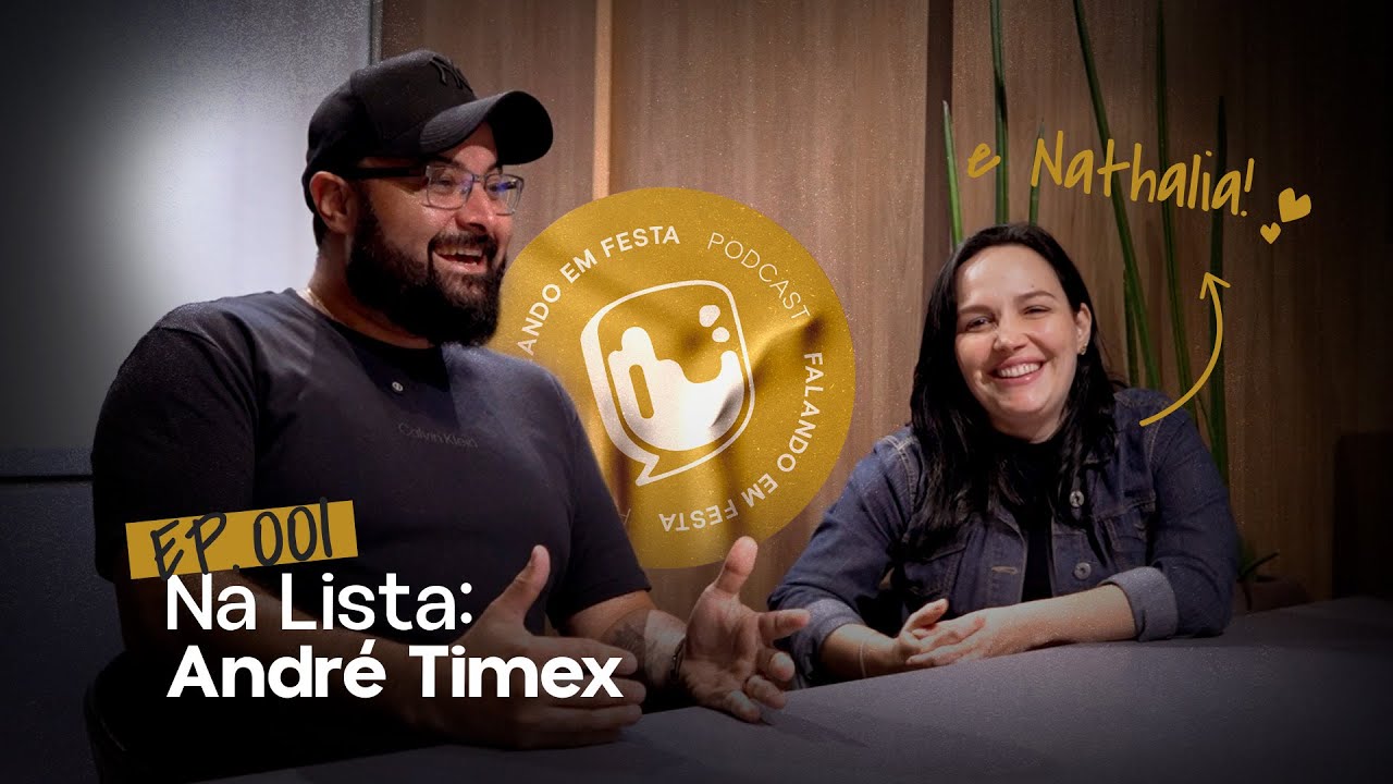 #001 - NA LISTA: André Timex - Falando em Festa