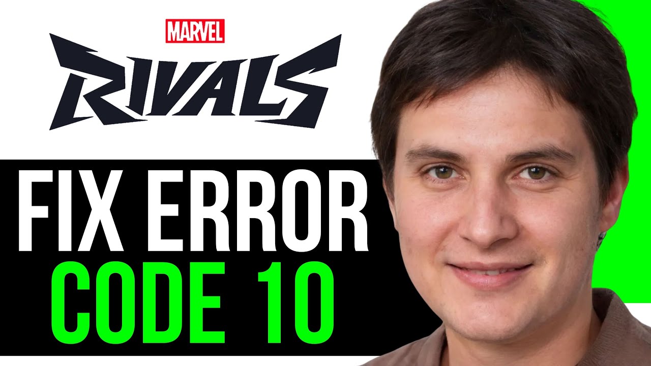 How to Fix Error Code 10 in Marvel Rivals