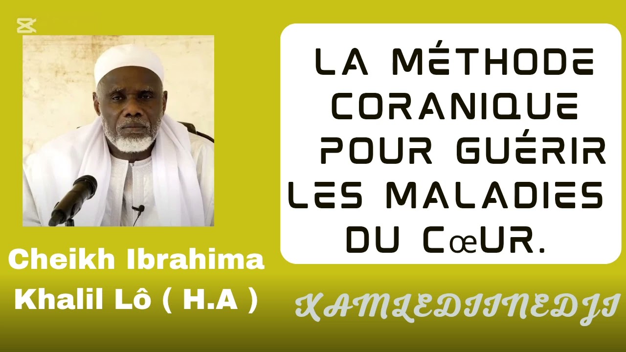 Guérir les maladies du cœur \\ Cheikh Ibrahima Khalil Lô(H.A)