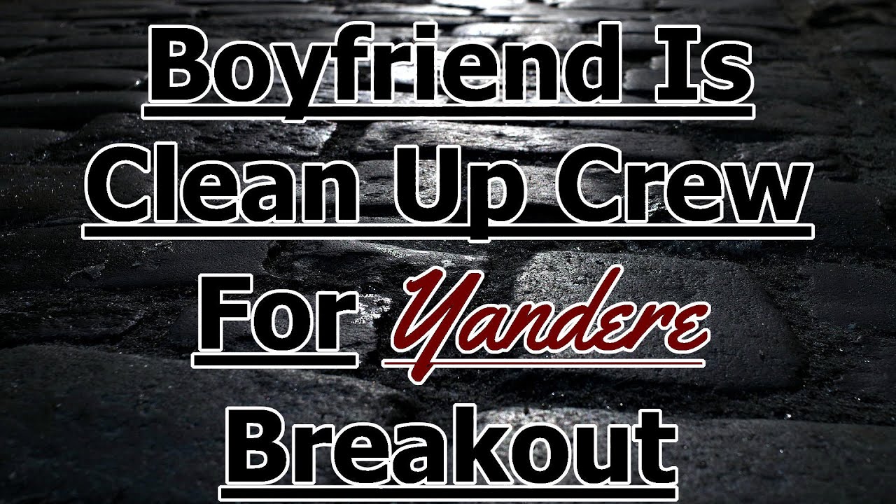 Boyfriend Cleans Up Your Yandere Mess [M4A] [Yandere Listener] [Boyfriend Roleplay]