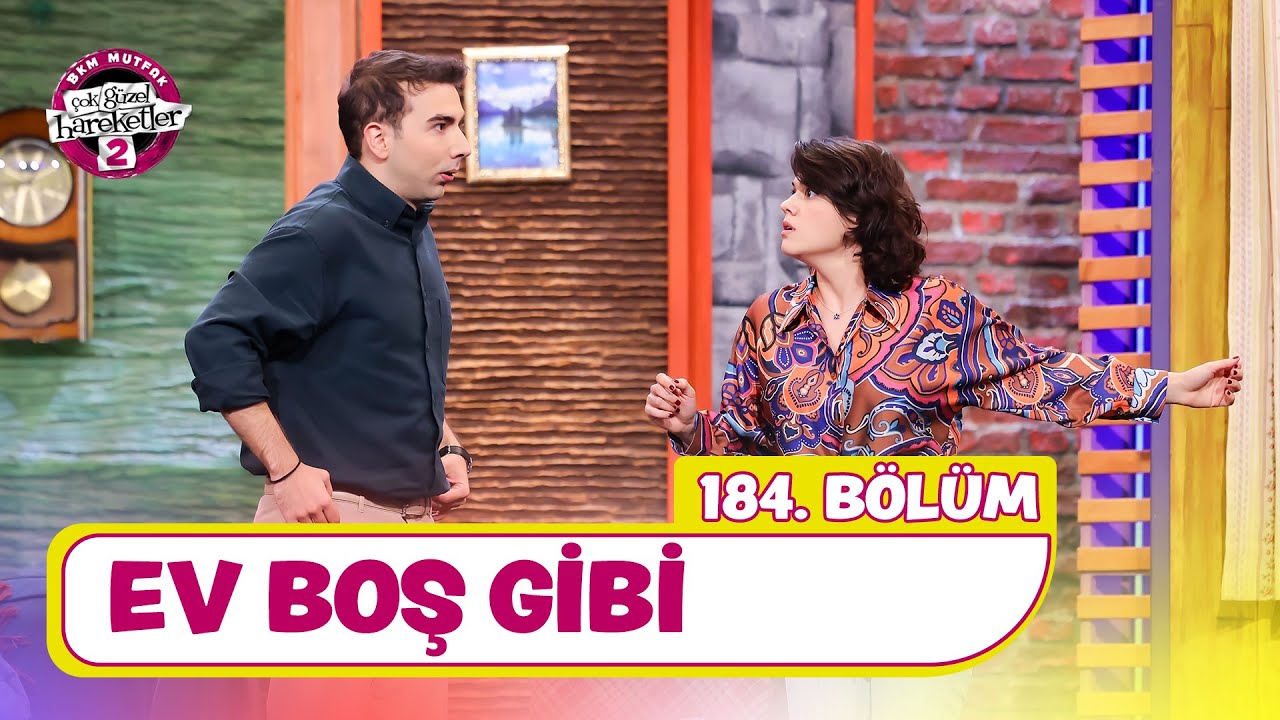 Ev Boş Gibi (184. Bölüm) -  Çok Güzel Hareketler 2