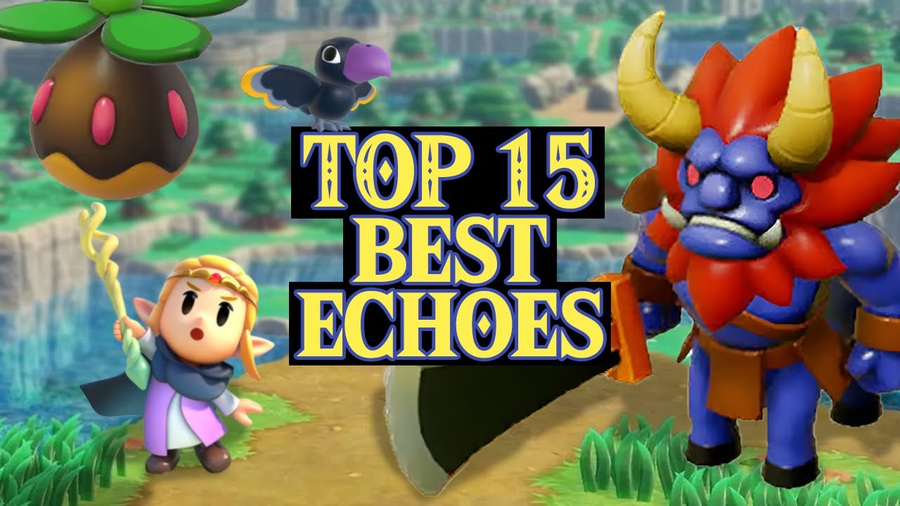Top 15 Best Echoes in the Legend of Zelda: Echoes of Wisdom