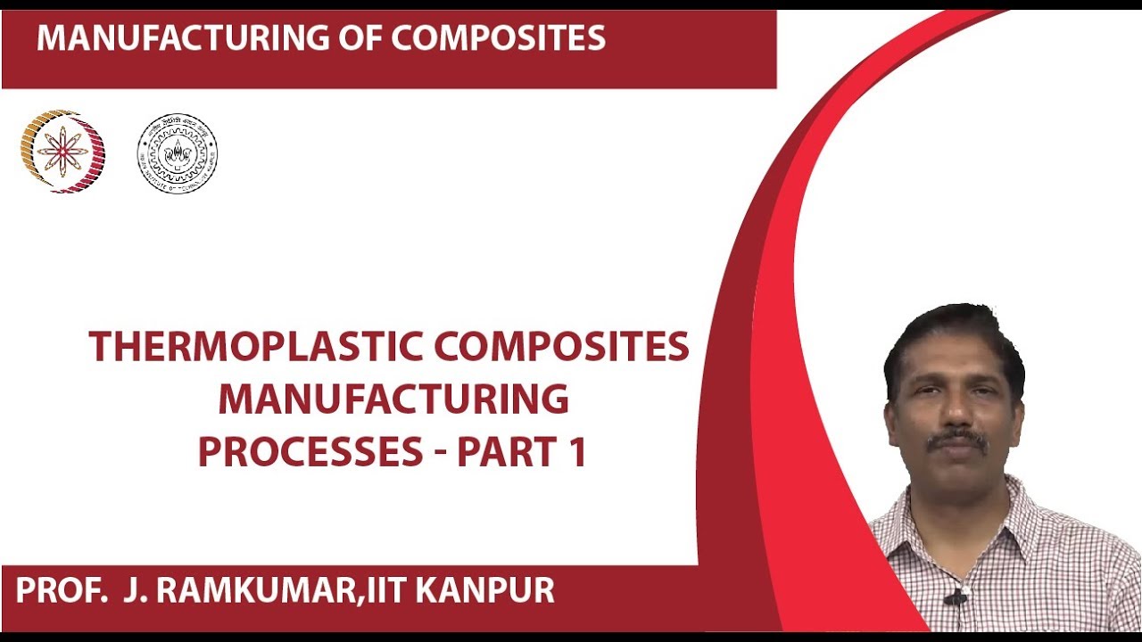Thermoplastic Composites Manufacturing Processes - part 1