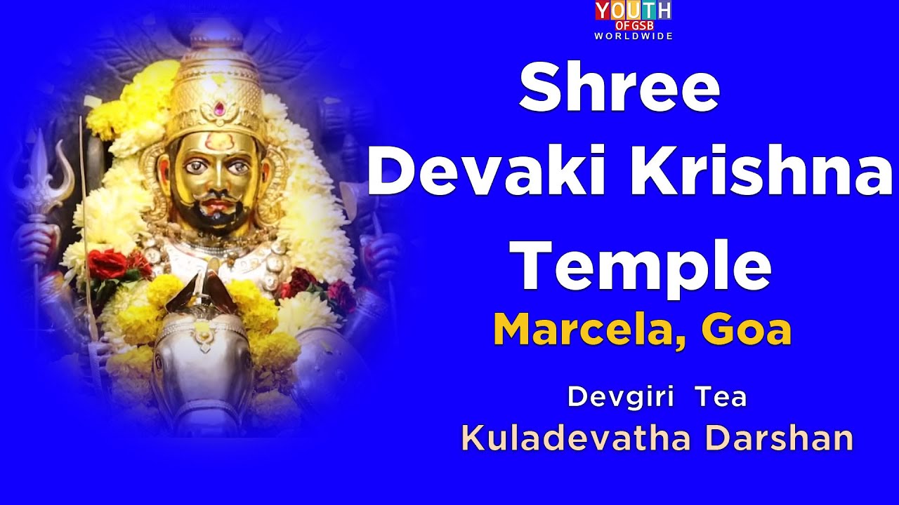 Shree Devaki Krishna Temple Marcela, Goa | Devgiri Tea Kuladevatha Darshan | Episode 17