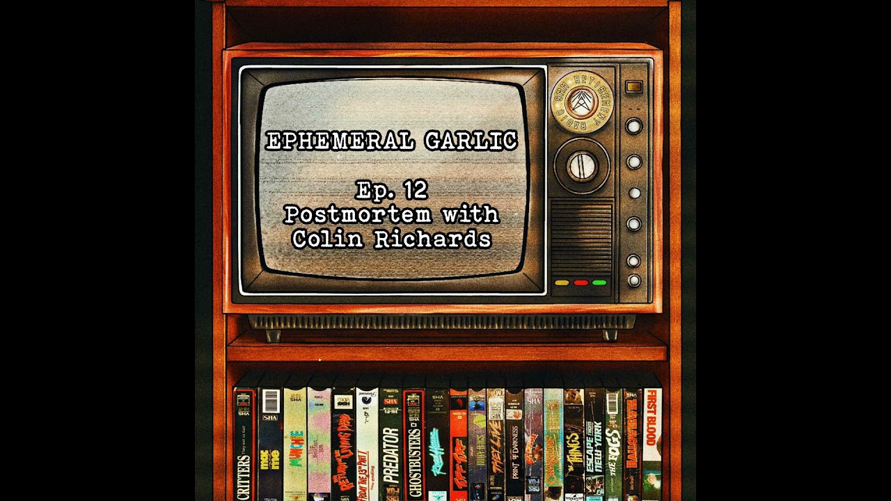 EPHEMERAL GARLIC Ep. 12 - Postmortem with Colin Richards