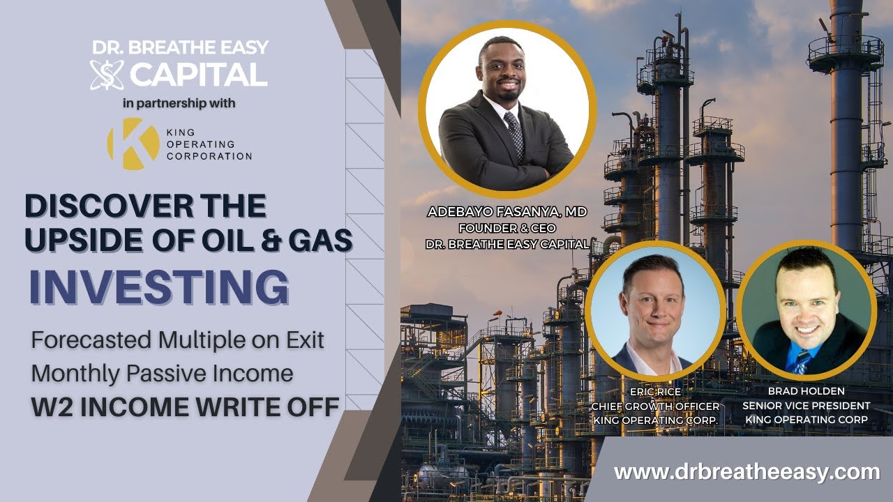 Oil and Gas Investing Webinar | Dr. Breathe Easy Capital and King Operating Corporation