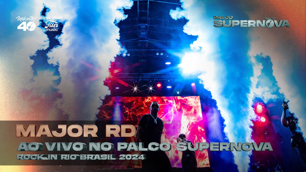 Major RD - Ao Vivo | Rock In Rio | Palco Supernova