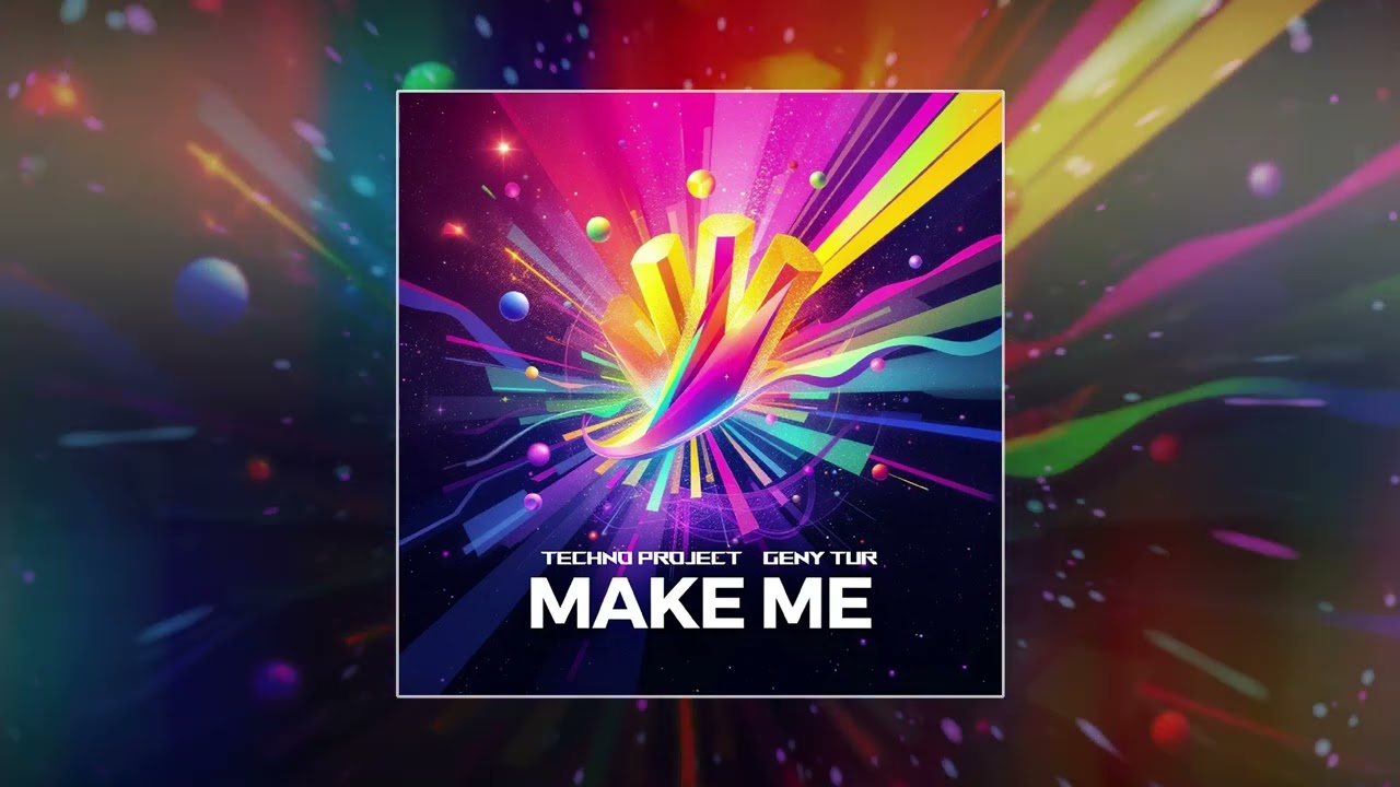 Techno Project, Geny Tur - Make Me