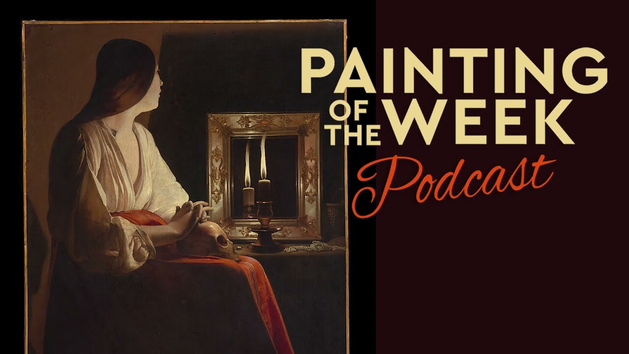 GEORGES DE LA TOUR'S PENITENT MAGDALEN | PAINTING OF THE WEEK PODCAST |  S3 EP17