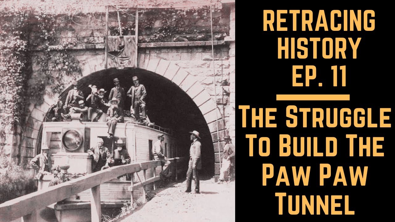 The Struggle To Build The Paw Paw Tunnel | Retracing History Episode 11