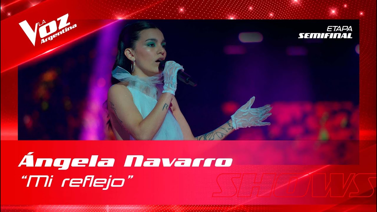 Ángela Navarro – “Mi reflejo” - Semifinal – La Voz Argentina 2022