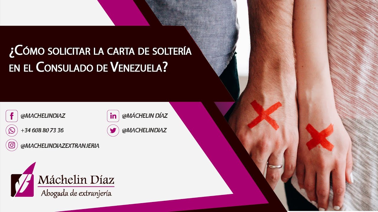 ¿Cómo solicitar la CARTA DE SOLTERÍA en el CONSULADO DE VENEZUELA EN MADRID?
