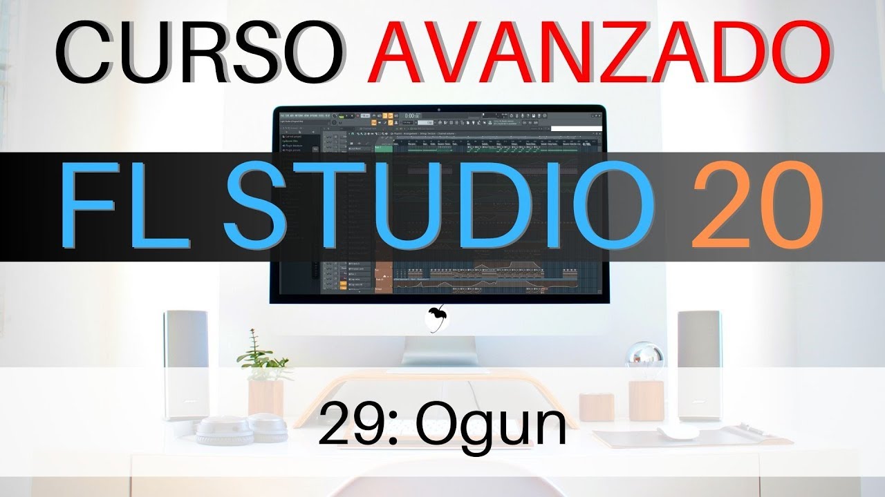 🍐 FL Studio Avanzado - #29: Ogun [CURSO AVANZADO] - Tutorial
