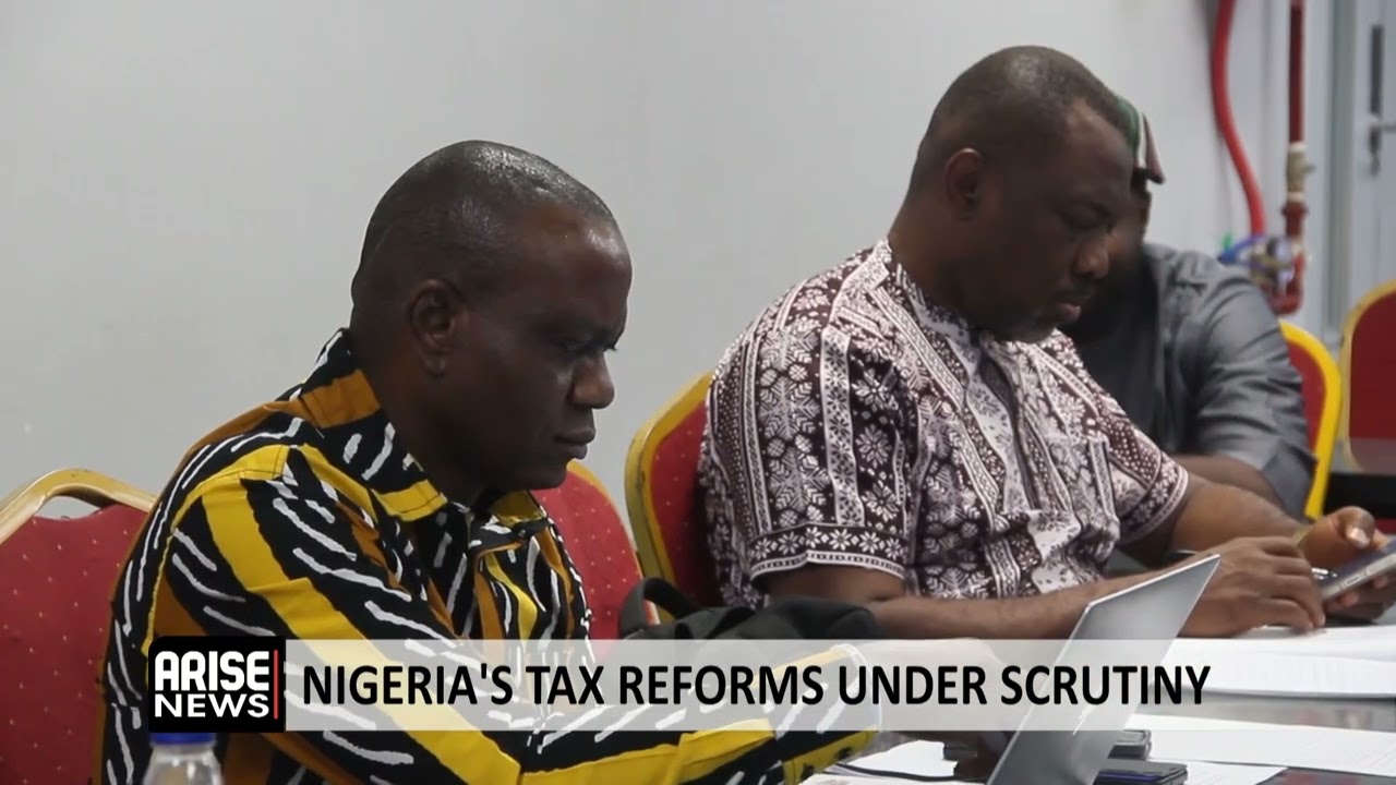 NIGERIA’S TAX REFORMS UNDER SCRUTINY 