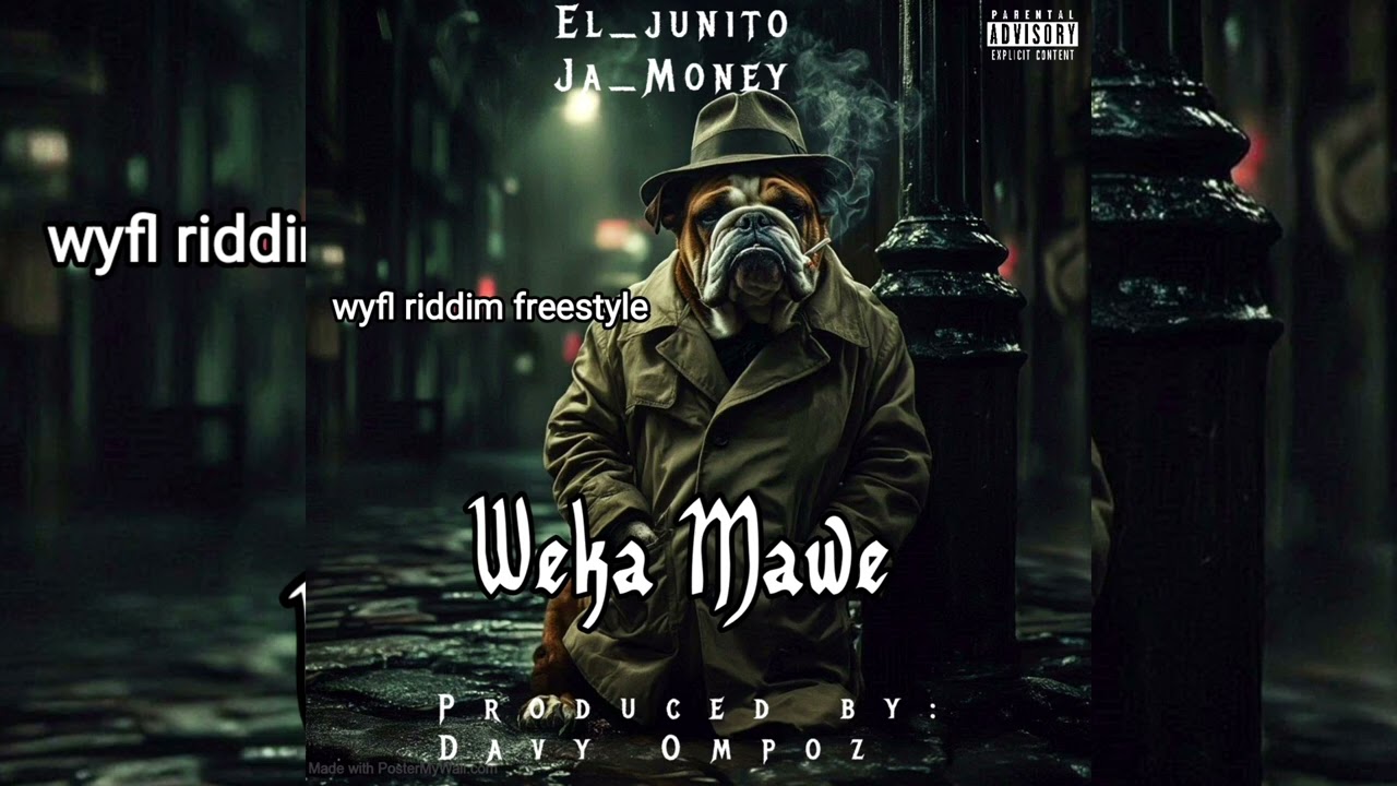 El_junito Ja_money-Weka mawe (Wyfl riddim freestyle)