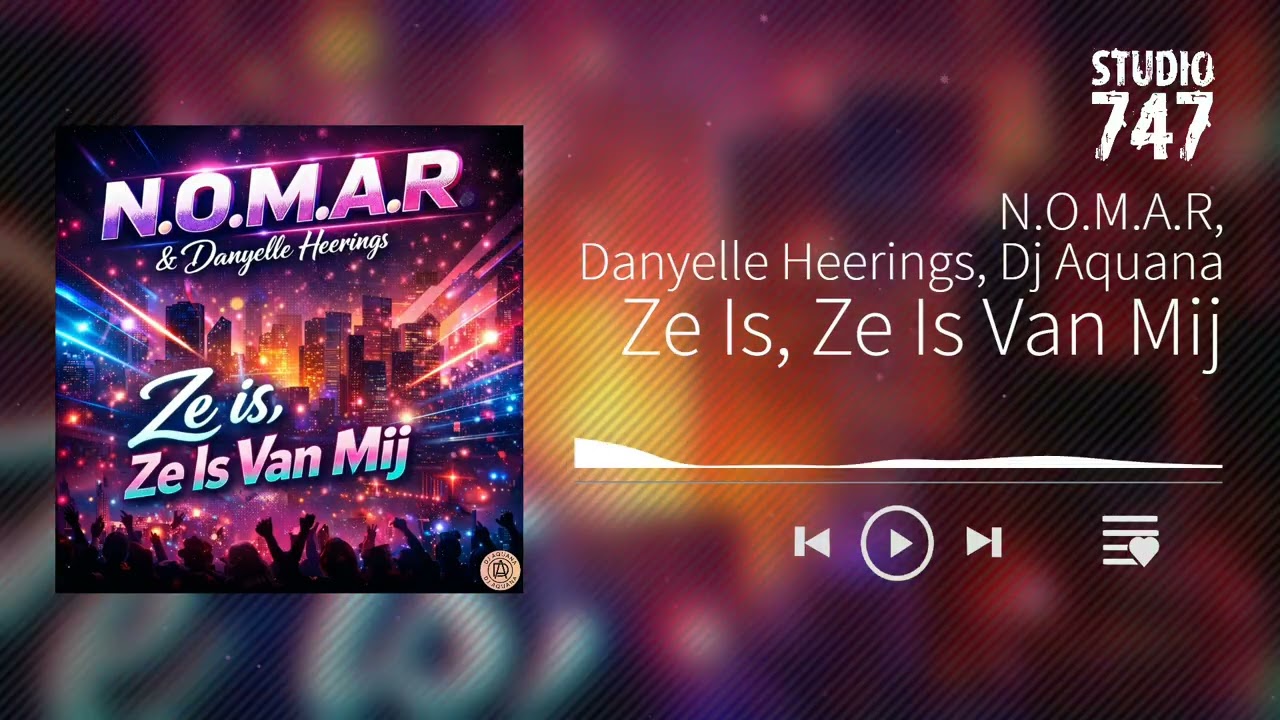 N O M A R, Danyelle Heerings, Dj Aquana - Ze Is, Ze Is Van Mij