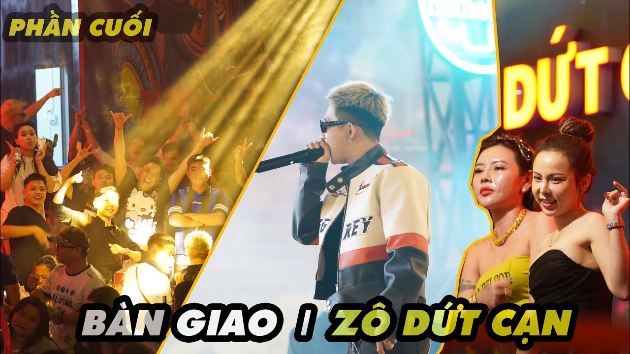 [BÀN GIAO ÂM THANH] ĐÊM CUỐI ZÔ DỨT CẠN | KHÔNG AI MUỐN VỀ SỚM