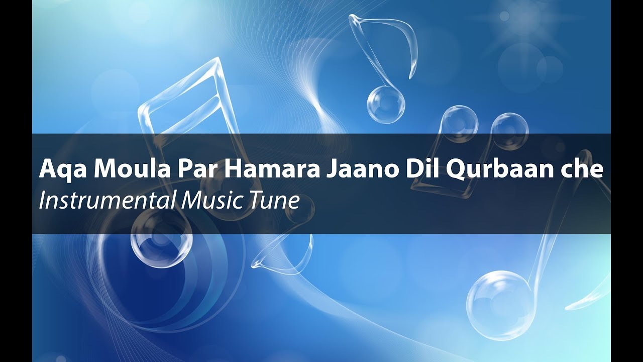 Aqa Moula Par Hamara Jaano Dil Qurbaan che Instrumental Music Tune