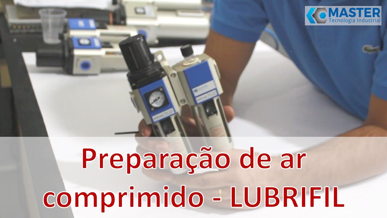 Preparação de Ar - Lubrifil - Filtro, regulador e lubrificador (FRL) para ar comprimido