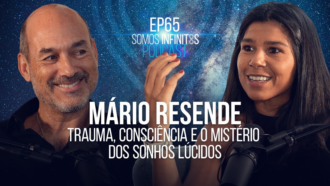 EP65 - Mário Resende - Trauma, Consciência e o Mistério dos Sonhos Lúcidos