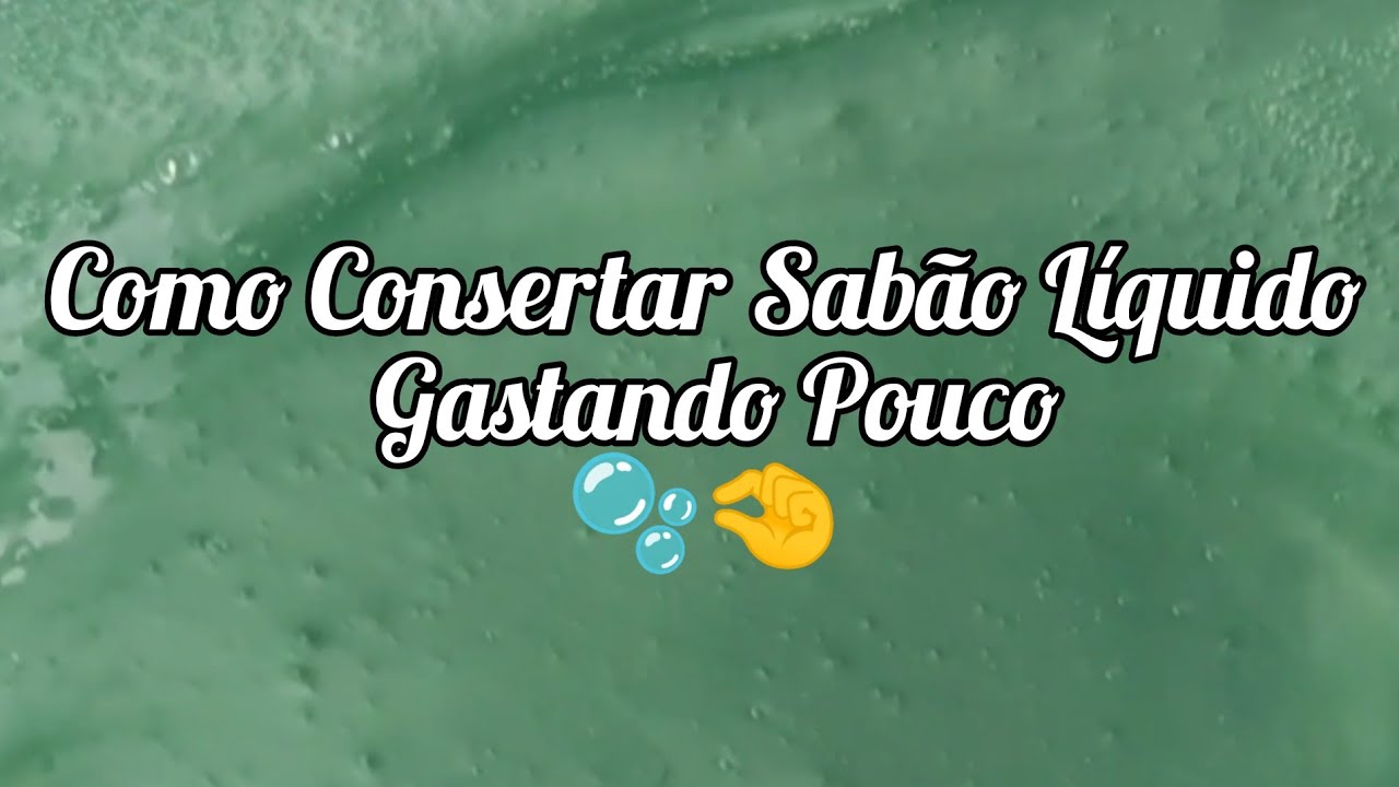 Como Consertar Sabão Líquido Gastando Pouco