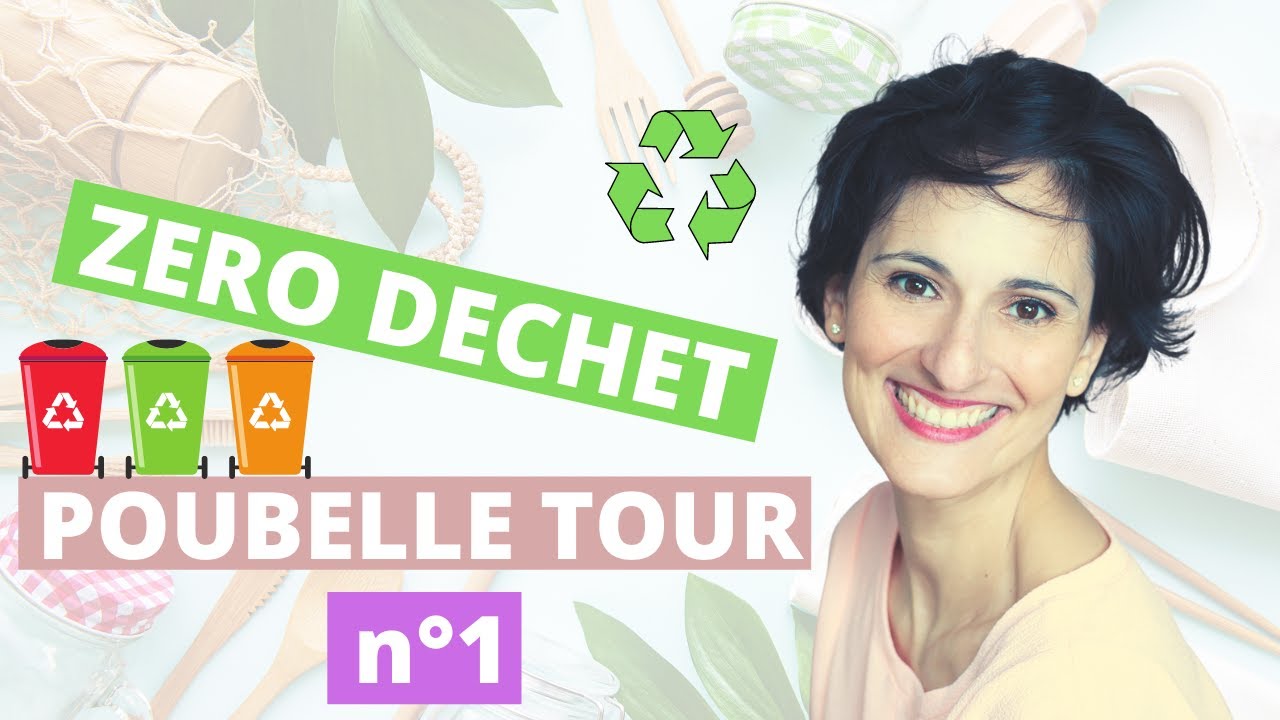 ZERO DECHET bienvenue dans mes poubelles Poubelle tour #1