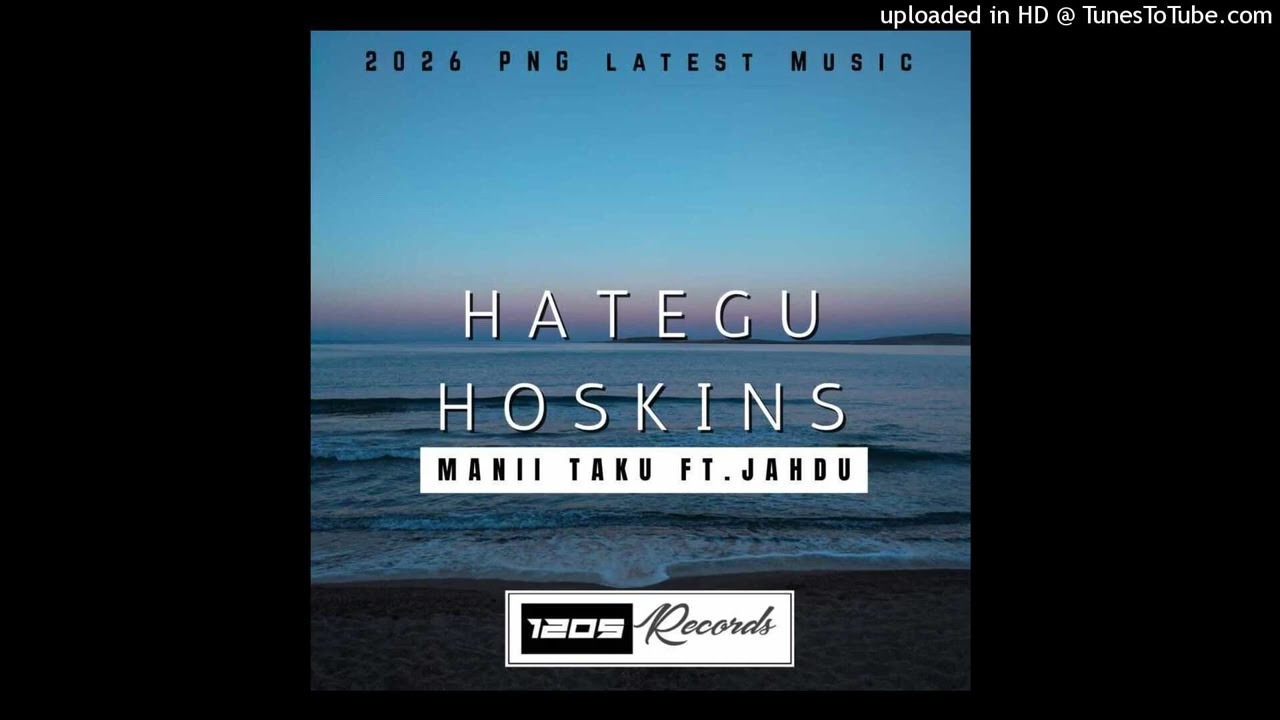 HATEGU HOSKINS(2026)-MANII TAKU ft JAHDU-Prod by Toucher1205(1205 RECORDS)
